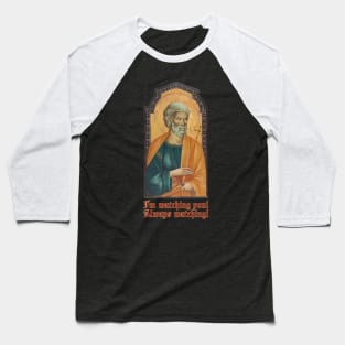 Saint Peter Is Watching You Baseball T-Shirt